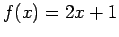 $f(x) = 2 x + 1$